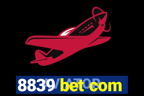 8839 bet com